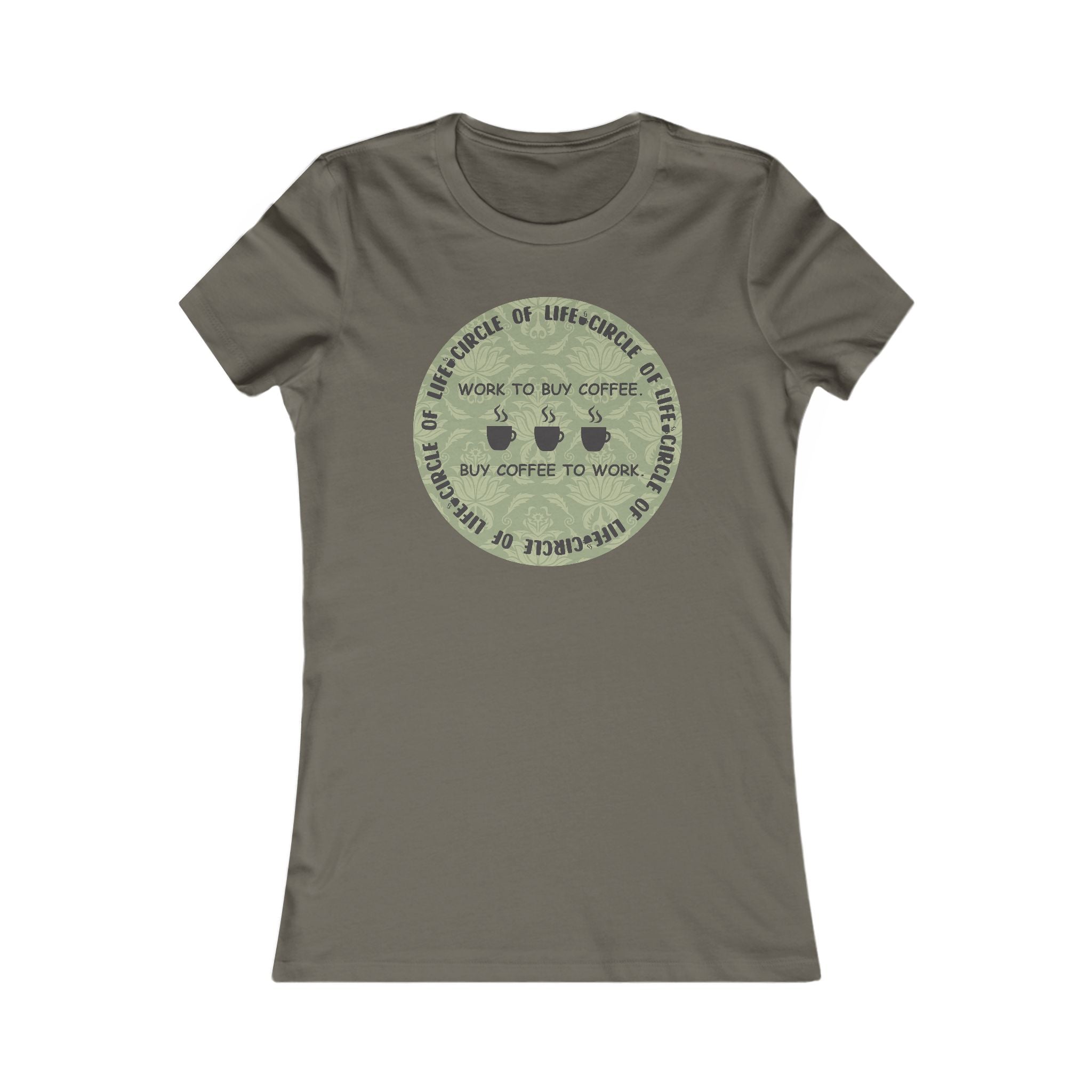 Women's Coffee Lover Tee — "Work to Buy Coffee, Buy Coffee to Work" Graphic