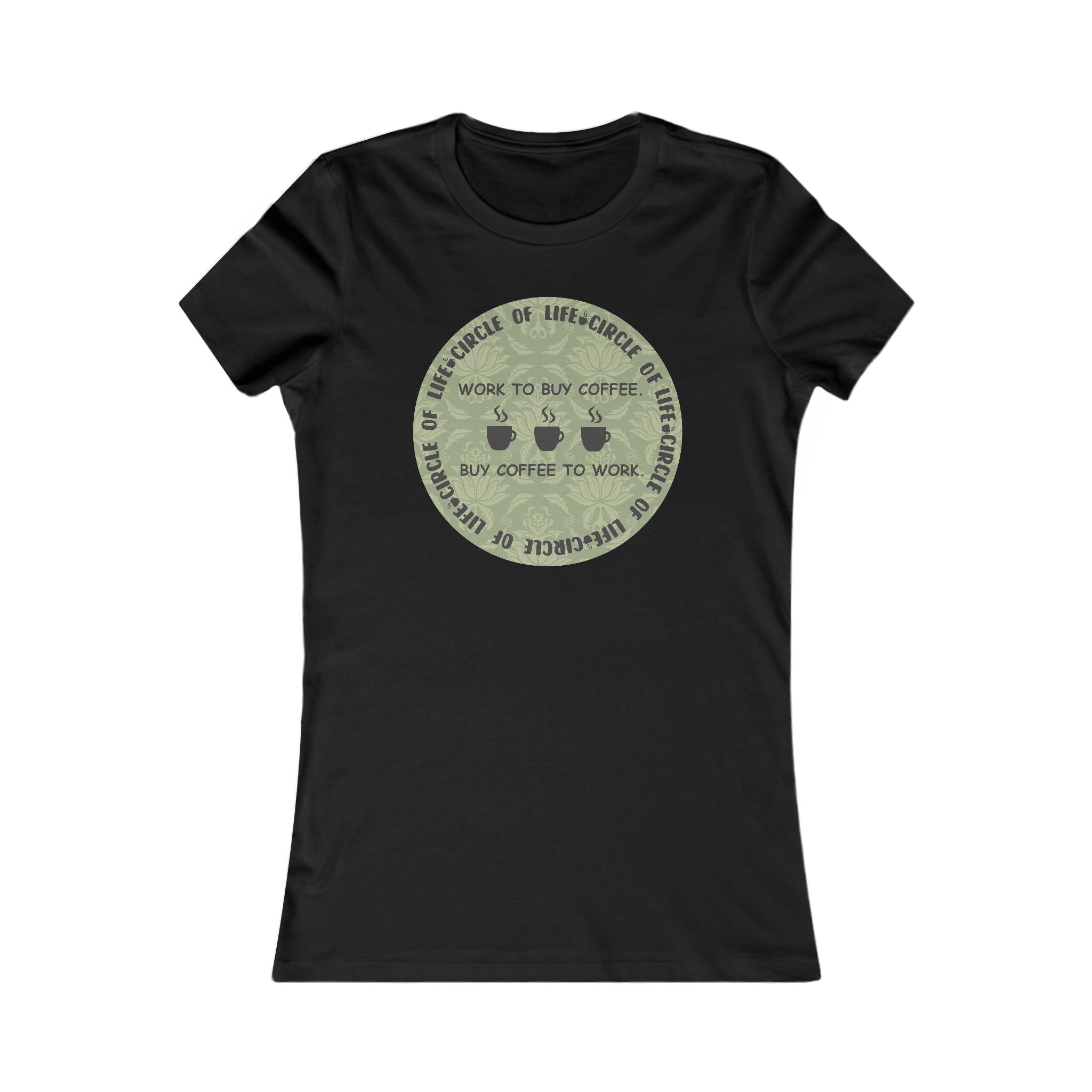 Women's Coffee Lover Tee — "Work to Buy Coffee, Buy Coffee to Work" Graphic