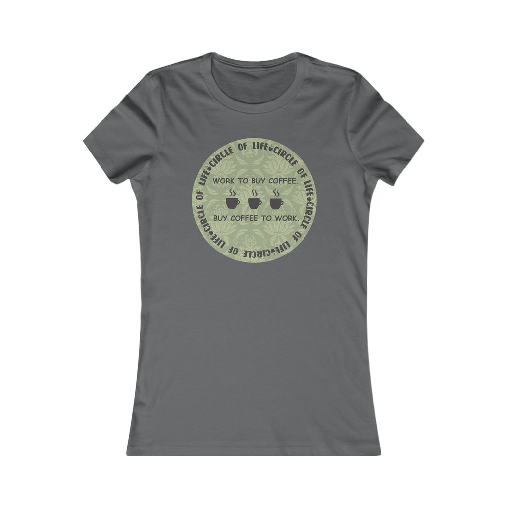 Women's Coffee Lover Tee — "Work to Buy Coffee, Buy Coffee to Work" Graphic