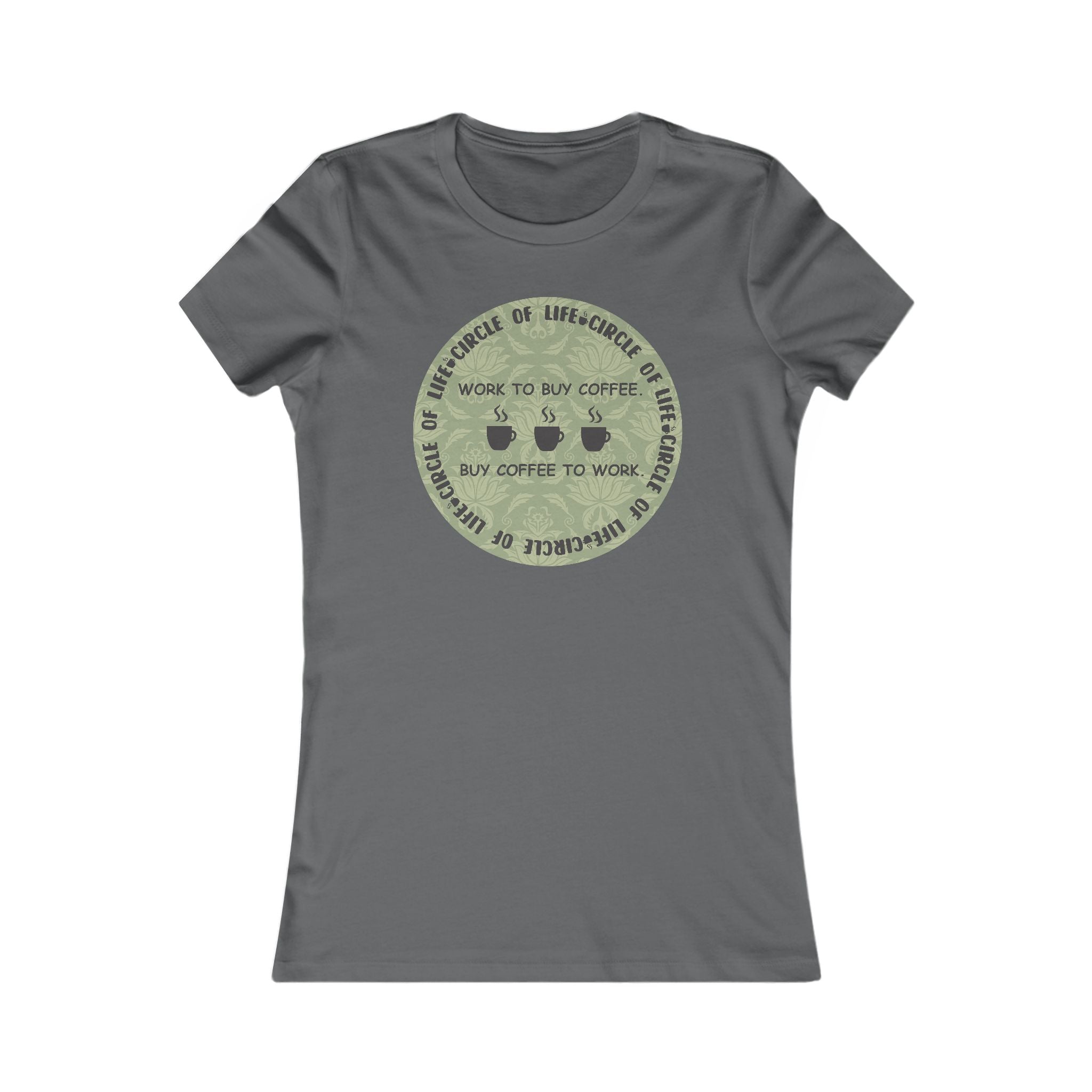Women's Coffee Lover Tee — "Work to Buy Coffee, Buy Coffee to Work" Graphic