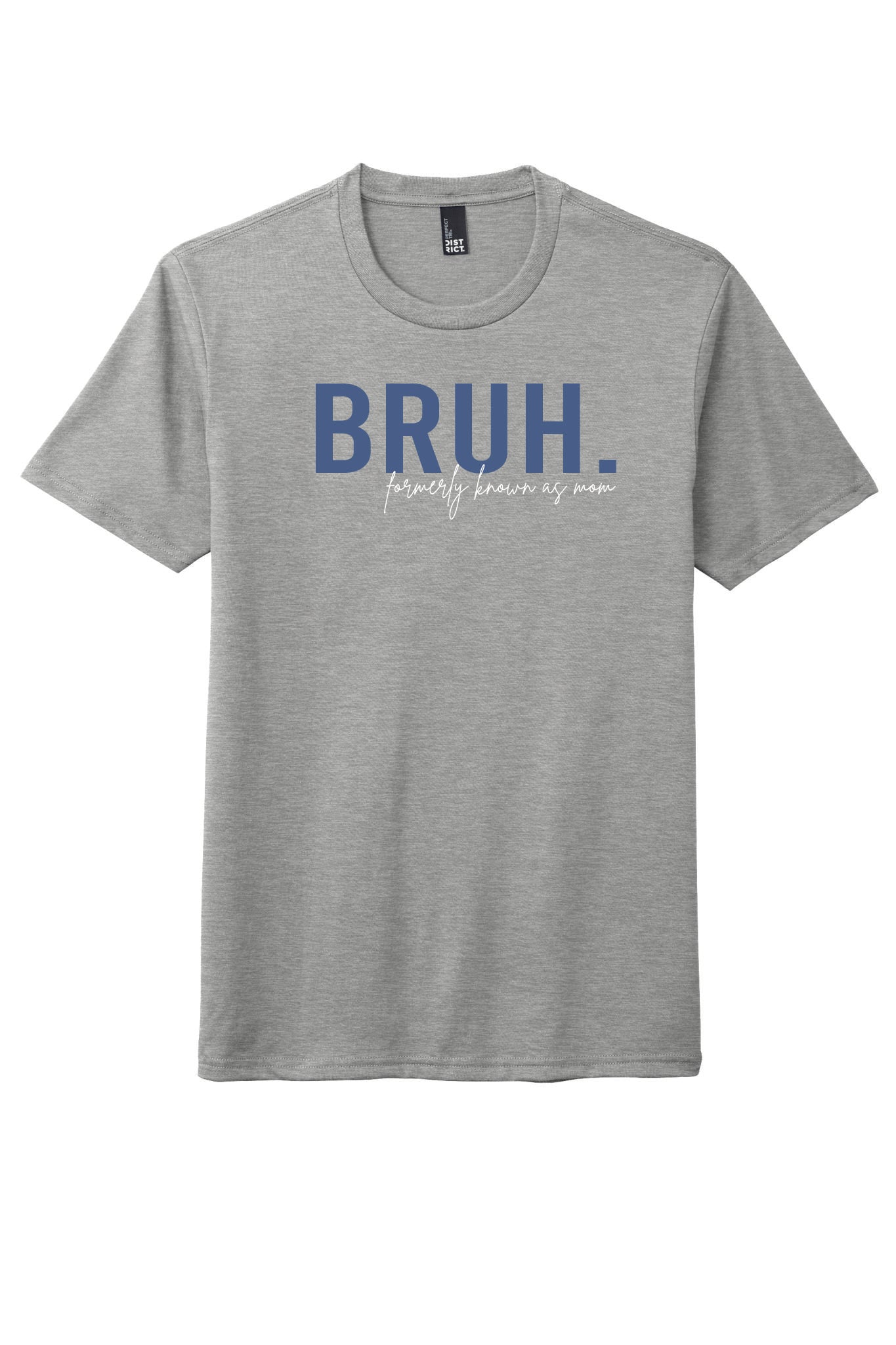 BRUH. formerly known as mom T-Shirt